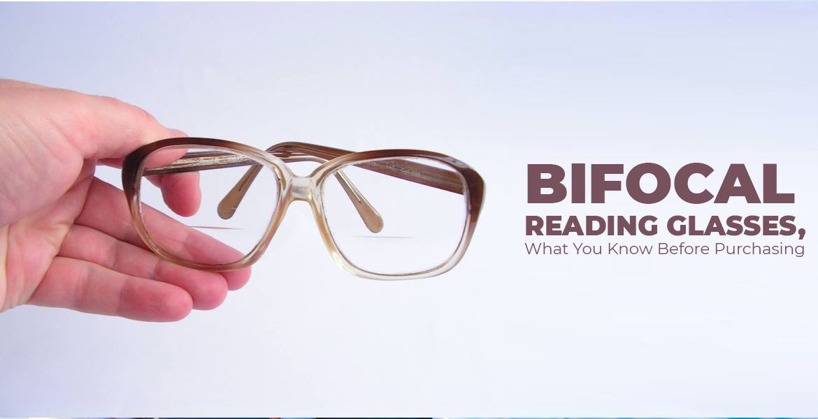 Bifocal Reading Glasses, What You Know Before Purchasing