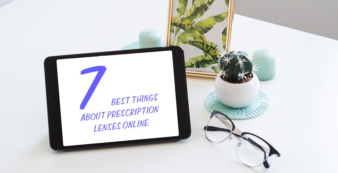 The 7 Best Things About Prescription Lenses Online